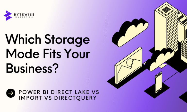 Power BI Direct Lake vs Import vs DirectQuery: Which Storage Mode Fits Your Business?